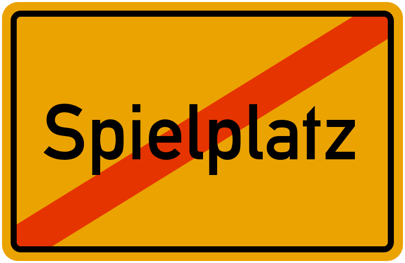 Ortsausgangsschild Spielplatz Ortsausgangsschild Spielplatz - Aktion Kommunen am Limit